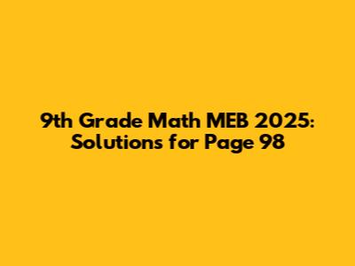 9th Grade Math MEB 2025: Solutions for Page 98