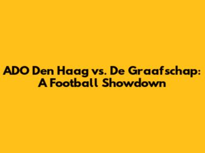 ADO Den Haag vs. De Graafschap: A Football Showdown