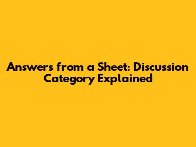 Answers from a Sheet: Discussion Category Explained