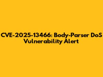 CVE-2025-13466: Body-Parser DoS Vulnerability Alert