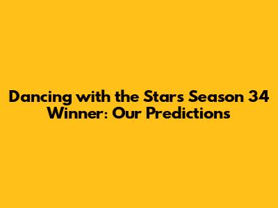 Dancing with the Stars Season 34 Winner: Our Predictions