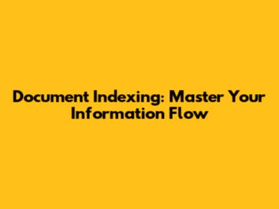Document Indexing: Master Your Information Flow