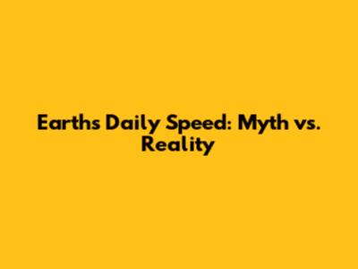 Earth's Daily Speed: Myth vs. Reality