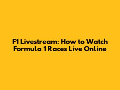 F1 Livestream: How to Watch Formula 1 Races Live Online