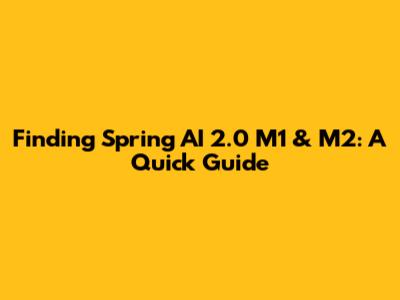 Finding Spring AI 2.0 M1 & M2: A Quick Guide