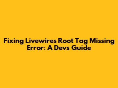 Fixing Livewire's Root Tag Missing Error: A Dev's Guide