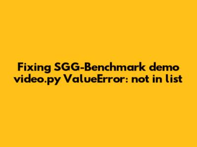 Fixing SGG-Benchmark demo_video.py 'ValueError: not in list'