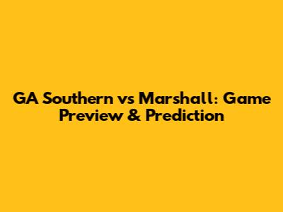 GA Southern vs Marshall: Game Preview & Prediction