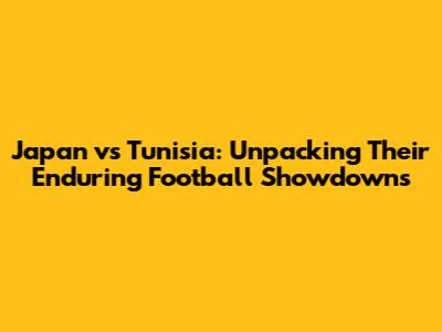 Japan vs Tunisia: Unpacking Their Enduring Football Showdowns