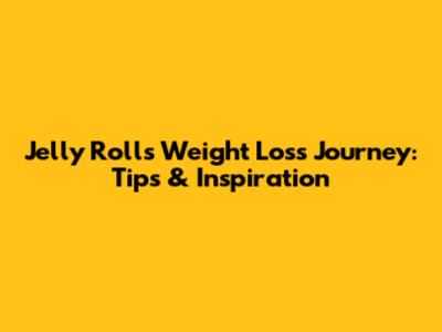 Jelly Roll's Weight Loss Journey: Tips & Inspiration