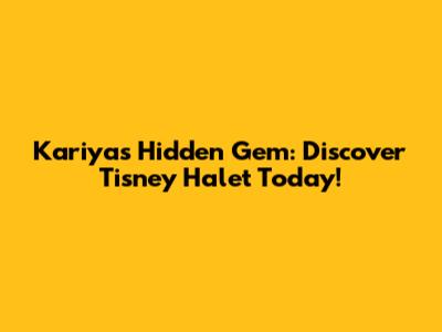 Kariya's Hidden Gem: Discover Tisney Halet Today!