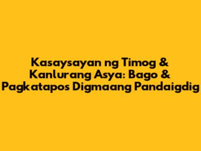 Kasaysayan ng Timog & Kanlurang Asya: Bago & Pagkatapos Digmaang Pandaigdig