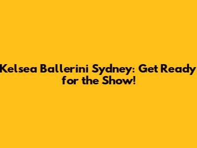 Kelsea Ballerini Sydney: Get Ready for the Show!