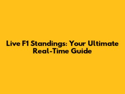 Live F1 Standings: Your Ultimate Real-Time Guide