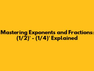 Mastering Exponents and Fractions: (1/2)³ - (1/4)³ Explained