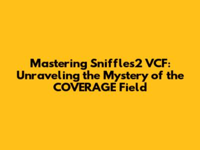 Mastering Sniffles2 VCF: Unraveling the Mystery of the COVERAGE Field