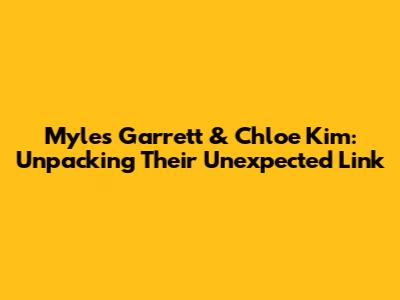 Myles Garrett & Chloe Kim: Unpacking Their Unexpected Link
