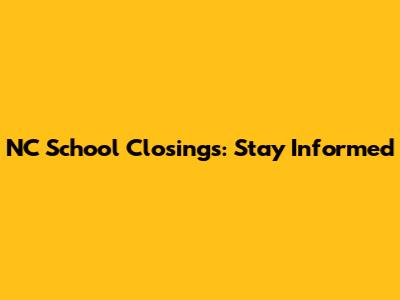 NC School Closings: Stay Informed