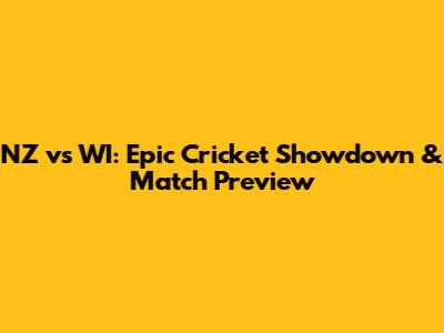NZ vs WI: Epic Cricket Showdown & Match Preview