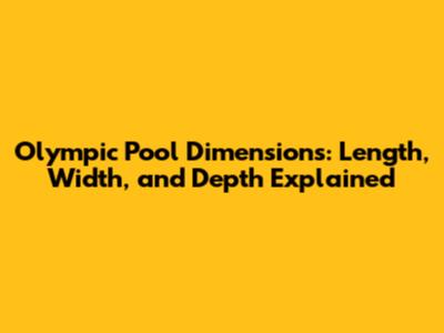 Olympic Pool Dimensions: Length, Width, and Depth Explained