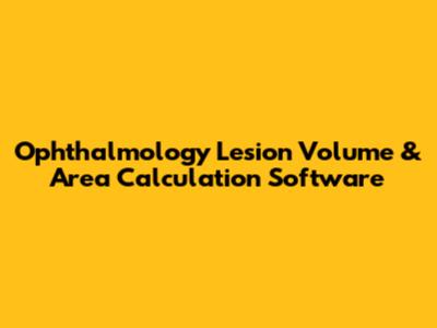 Ophthalmology Lesion Volume & Area Calculation Software