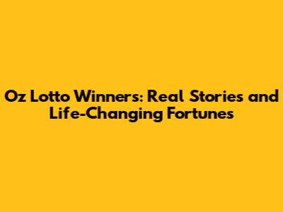 Oz Lotto Winners: Real Stories and Life-Changing Fortunes