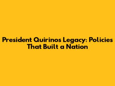President Quirino's Legacy: Policies That Built a Nation