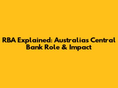 RBA Explained: Australia's Central Bank Role & Impact