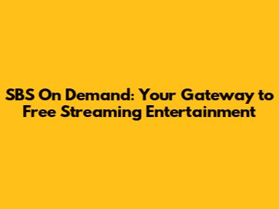 SBS On Demand: Your Gateway to Free Streaming Entertainment