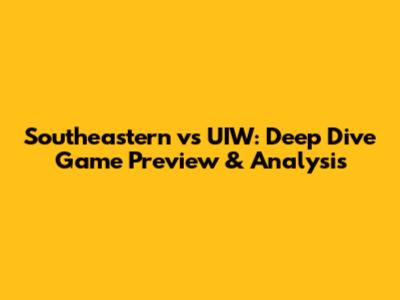 Southeastern vs UIW: Deep Dive Game Preview & Analysis