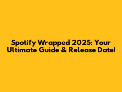 Spotify Wrapped 2025: Your Ultimate Guide & Release Date!