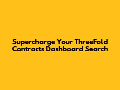 Supercharge Your ThreeFold Contracts Dashboard Search