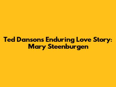 Ted Danson's Enduring Love Story: Mary Steenburgen