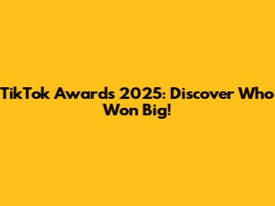 TikTok Awards 2025: Discover Who Won Big!
