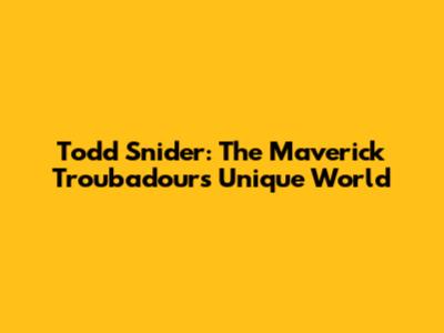 Todd Snider: The Maverick Troubadour's Unique World
