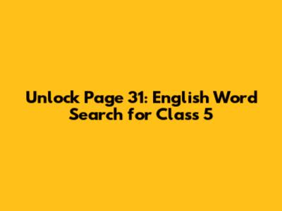 Unlock Page 31: English Word Search for Class 5