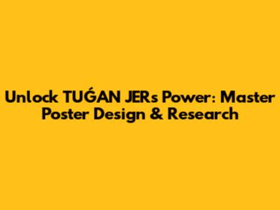 Unlock TUǴAN JER's Power: Master Poster Design & Research