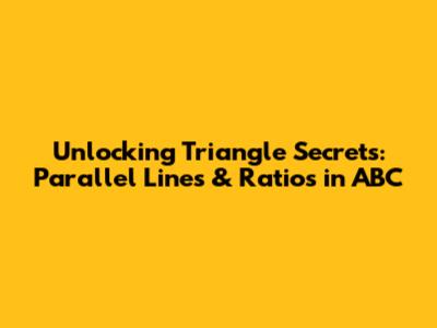 Unlocking Triangle Secrets: Parallel Lines & Ratios in ABC
