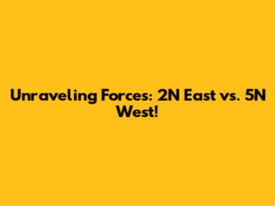 Unraveling Forces: 2N East vs. 5N West!