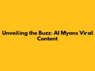 Unveiling the Buzz: AI Myon's Viral Content