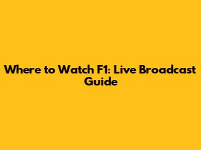 Where to Watch F1: Live Broadcast Guide